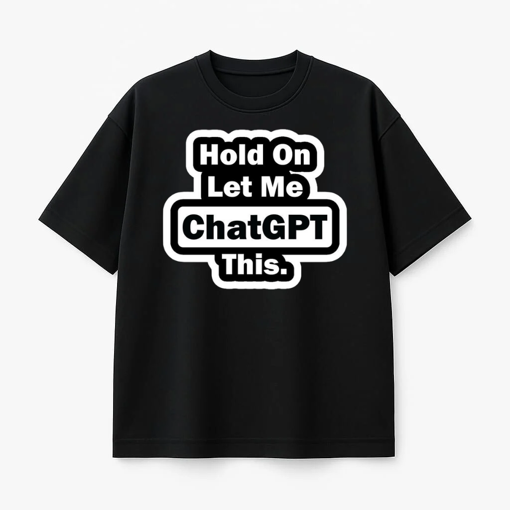Hold On Let Me Chatgpt This