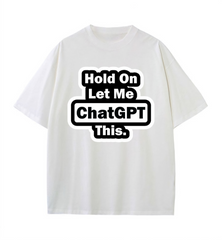 Hold On Let Me Chatgpt This